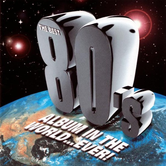 Various – The Best 80's Album In The World...Ever! (2 x CD, Compilation, Stereo)