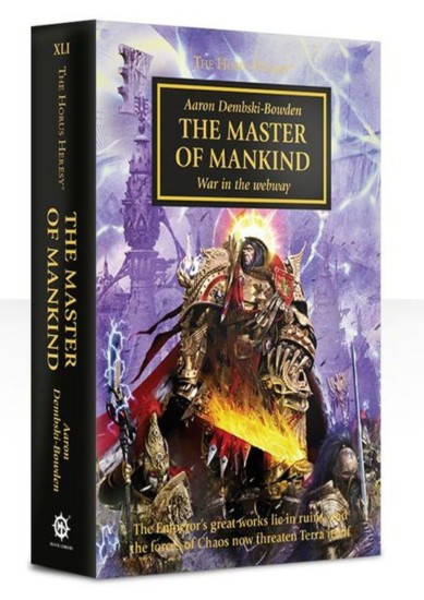 THE HORUS HERESY - AARON DEMBSKI-BOWDEN - THE MASTER OF MANKIND - WAR IN THE WEBWAY (BOOK)