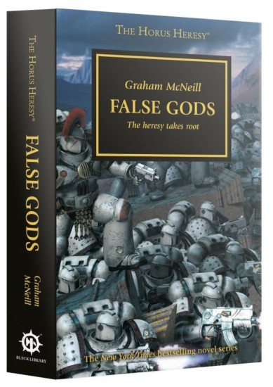 THE HORUS HERESY - GRAHAM MCNEILL - FALSE GODS - THE HERESY TAKES ROOT (BOOK)