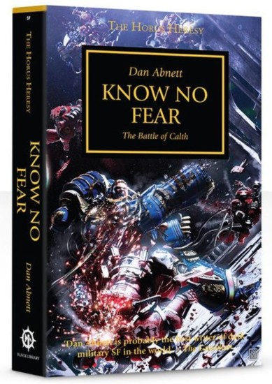 BLACK LIBRARY - THE HORUS HERESY DAN ABNETT - KNOW NO FEAR - THE BATTLE OF CALTH (BOOK)